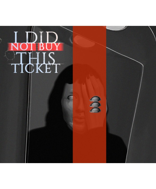 I Did Not Buy This Ticket Steam Key GLOBAL